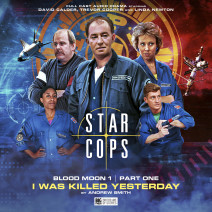 Star Cops: Blood Moon: I Was Killed Yesterday